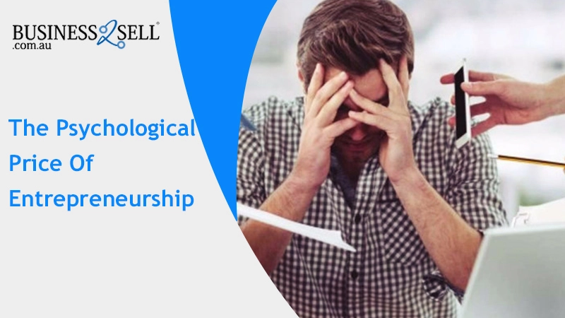 The Psychological Price Of Entrepreneurship