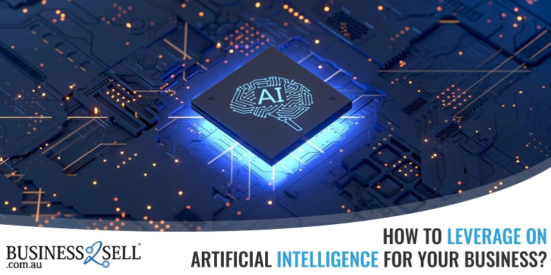 How to Leverage Artificial Intelligence for Your Business?